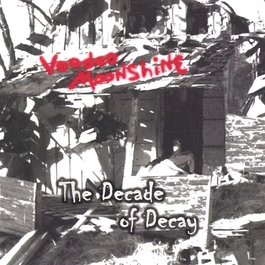 The Decade of Decay by Voodoo Moonshine - album cover