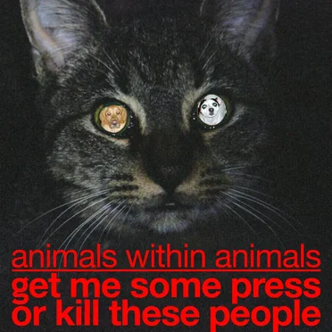 Get Me Some Press or Kill These People