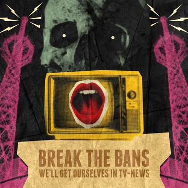 We'll Get Ourselves In TV-News by Break The Bans - album cover
