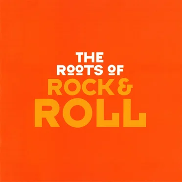 The Roots of Rock & Roll by Various Artists - album cover