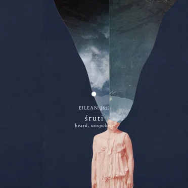 Heard, Unspoken (eilean 62) by Śruti - album cover