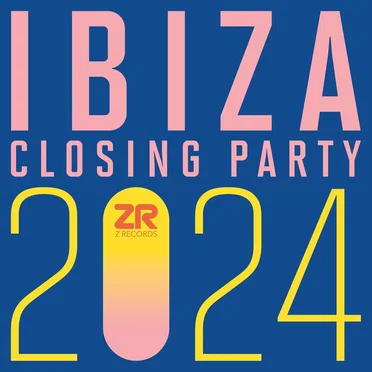 Z Records Ibiza Closing Party 2024 by Various Artists - album cover