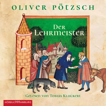 Der Lehrmeister by Oliver Pötzsch - album cover