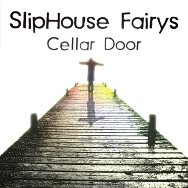 Cellar Door by SlipHouse Fairys - album cover