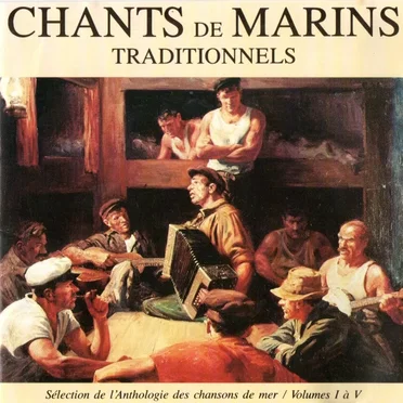Anthologie des chansons de mer: Chants de marins traditionnels by Various Artists - album cover