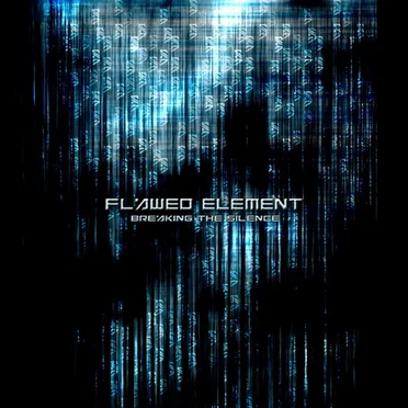 Breaking The Silence by Flawed Element - album cover