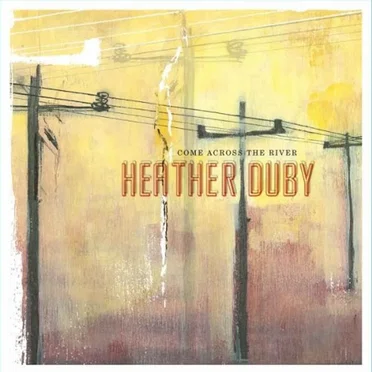 Come Across the River by Heather Duby - album cover