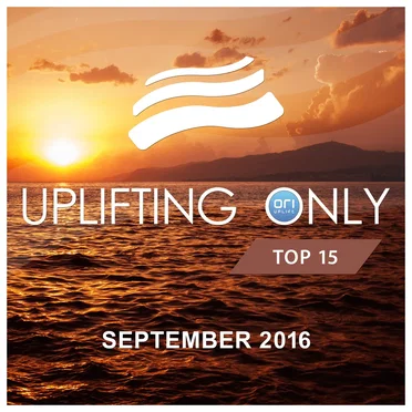 Uplifting Only: Top 15: September 2016 by Various Artists - album cover