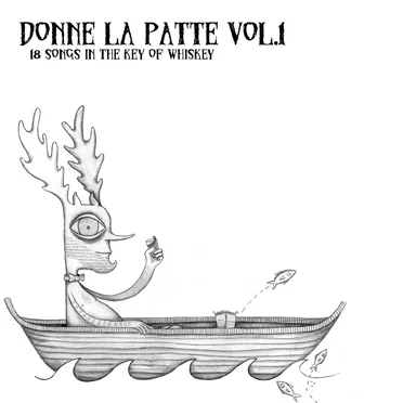 Donne la patte, Volume 1: 18: Songs in the Key of Whiskey by Various Artists - album cover