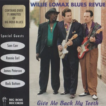 Give Me Back My Teeth by Willie Lomax Blues Revue - album cover