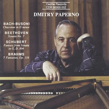 Bach-Busoni: Chaconne in D minor / Beethoven: Sonata no. 7 / Schubert: Fantasy from Sonata in G, D. 894 / Brahms: 7 Fantasies, op. 116