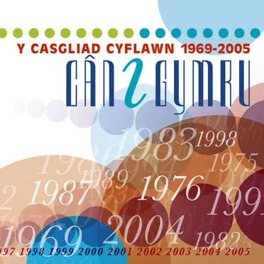 Cân i Gymru: Y Casgliad Cyflawn 1969–2005 by Various Artists - album cover