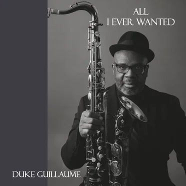 All I Ever Wanted by Duke Guillaume - album cover