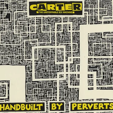 Handbuilt by Perverts by Carter the Unstoppable Sex Machine - album cover
