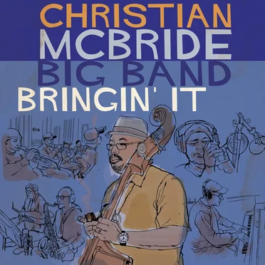 Bringin’ It by Christian McBride Big Band - album cover