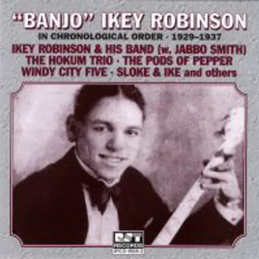 "Banjo" Ikey Robinson*: In Chronological Order 1929-1937