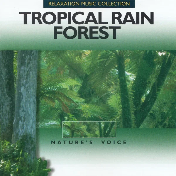 Tranquil Moods — The Power of Relaxation: Tropical Rainforest