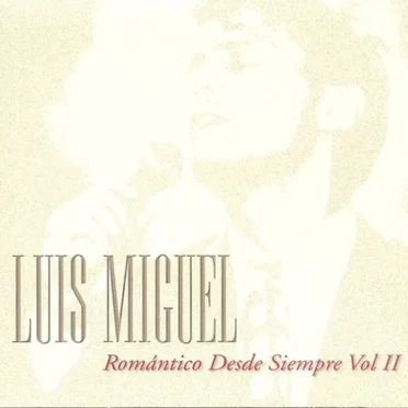 Romántico desde siempre Vol. II