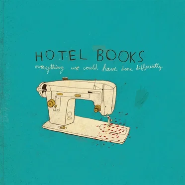 Everything We Could Have Done Differently by Hotel Books - album cover