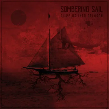 Slipping Into Crimson by Sombering Sail - album cover