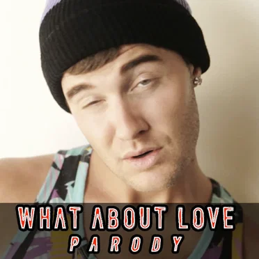 What About Love (Parody)