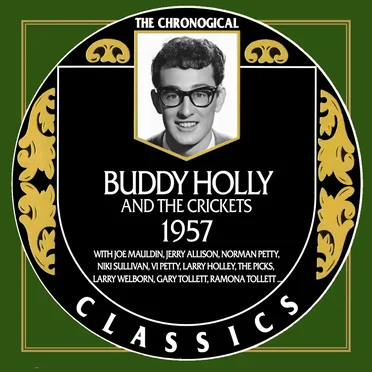 The Chronological Classics: Buddy Holly and the Crickets – 1957