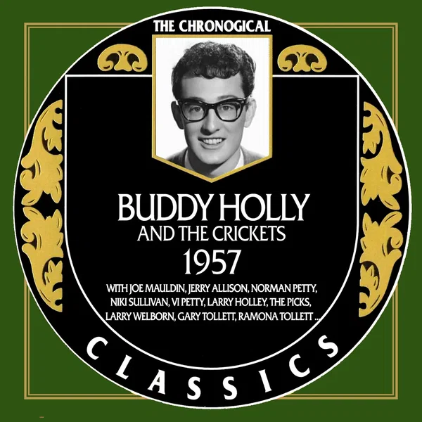 The Chronological Classics: Buddy Holly and the Crickets – 1957