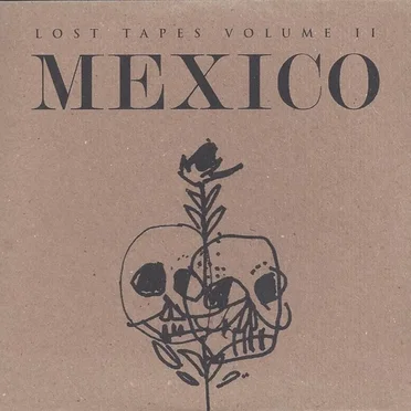 The Lost Tapes Volume 2: Mexico