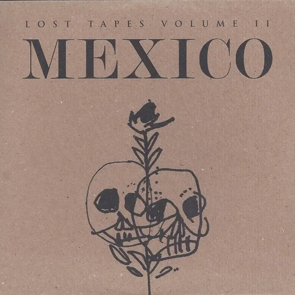 The Lost Tapes Volume 2: Mexico