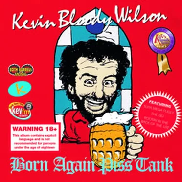 Born Again Piss Tank by Kevin Bloody Wilson - album cover