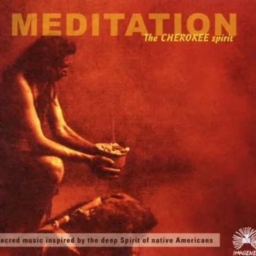 Meditation: The Cherokee Spirit