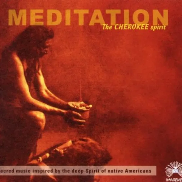 Meditation: The Cherokee Spirit