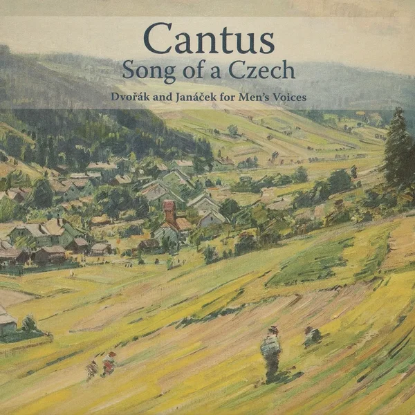 Song of a Czech: Dvorák and Janácek for Men's Voices