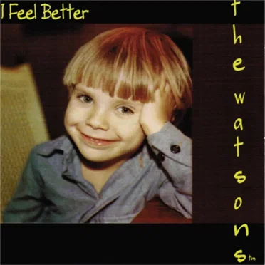 I Feel Better by The Watsons - album cover