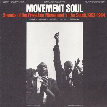 Movement Soul: Live Recordings of Songs and Sayings From the Freedom Movement in the Deep South by Various Artists - album cover
