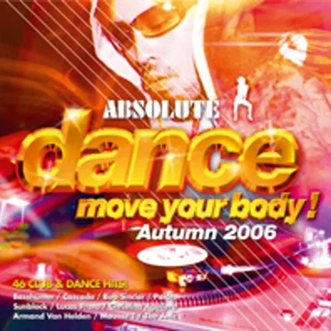 Absolute Dance: Move Your Body Autumn 2006 by Various Artists - album cover