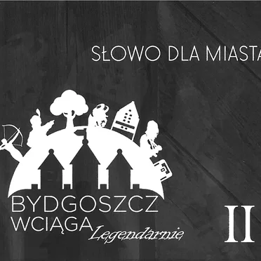 Bydgoszcz wciąga legendarnie - Słowo dla miasta II by Various Artists - album cover