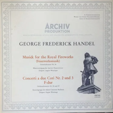 Musick For The Royal Fireworks (Feuerwerksmusik) / Concerti A Due Cori Nr 2 Und 3 F-Dur