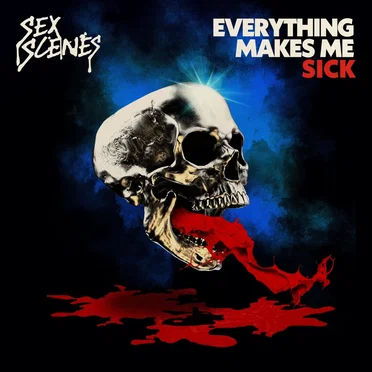 Everything Makes Me Sick by Sex Scenes - album cover