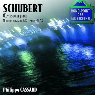 Œuvres pour piano : Moments musicaux, D. 780 / Sonate D. 958