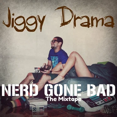 Nerd Gone Bad: The Mixtape by Jiggy Drama - album cover