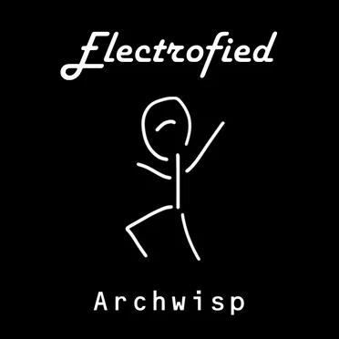 Electrofied by Archwisp - album cover