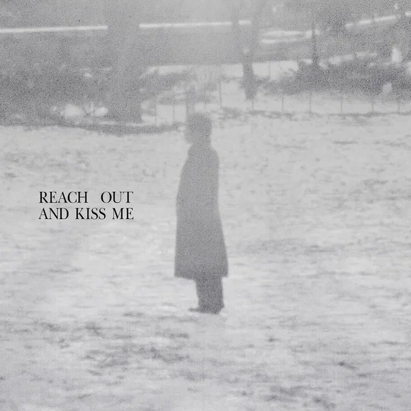 Reach Out and Kiss Me