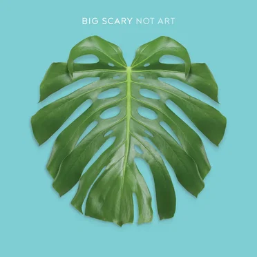 Not Art by Big Scary - album cover
