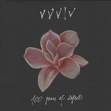 100 Years of Defeat by VVVLV - album cover