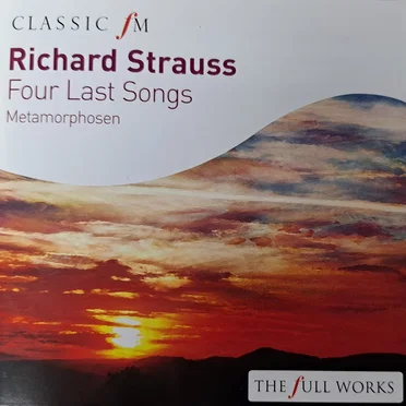 Classic FM: Four Last Songs / Metamorphosen
