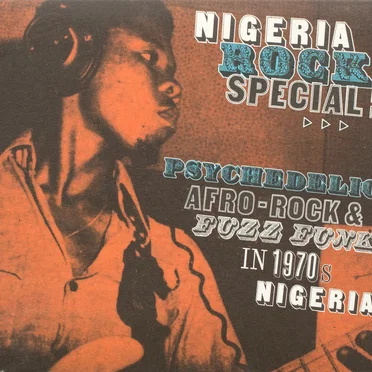 Nigeria Rock Special: Psychedelic Afro-Rock & Fuzz Funk in 1970s Nigeria by Various Artists - album cover