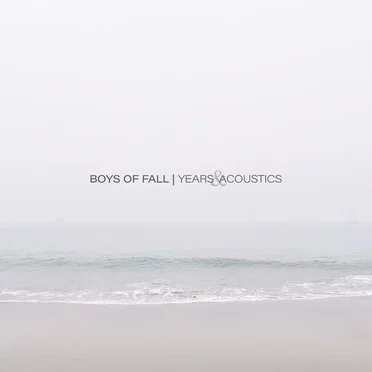 Years & Acoustics by Boys of Fall - album cover