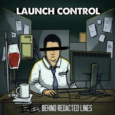 Behind Redacted Lines by Launch Control - album cover