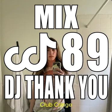 CRINGE MIX #89 by DJ THANK YOU - album cover